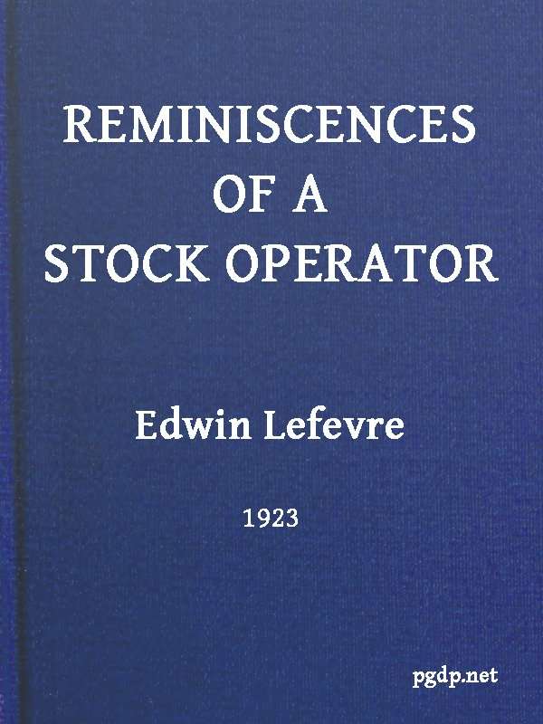 Reminiscences of a Stock Operator - Edwin Lefevre